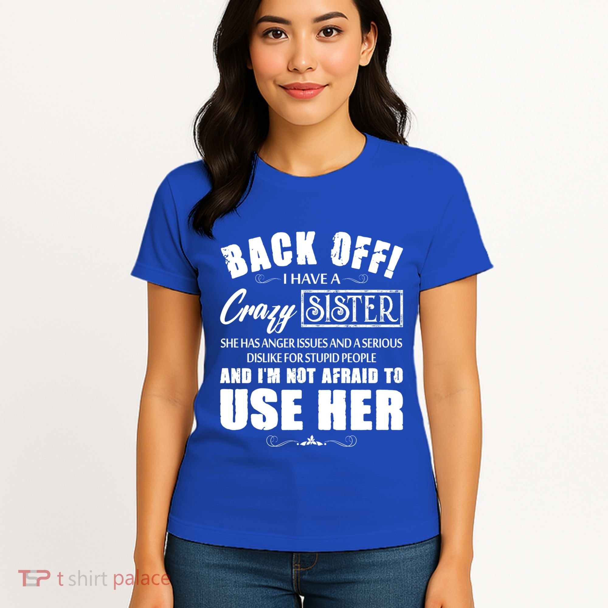 Back Off I Have A Crazy Sister She Has Anger Issues Great Gift Women's T-Shirt