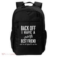 Back Off I Have A Crazy Best Friend Funny Backpack thumb 0
