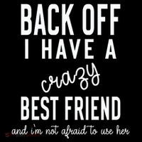 Back Off I Have A Crazy Best Friend Funny Coffee Mug thumb 5