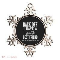 Back Off I Have A Crazy Best Friend Funny Ornament thumb 0