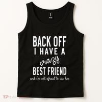 Back Off I Have A Crazy Best Friend Funny Tank Top thumb 2