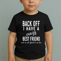 Back Off I Have A Crazy Best Friend Funny Toddler T-Shirt thumb 2