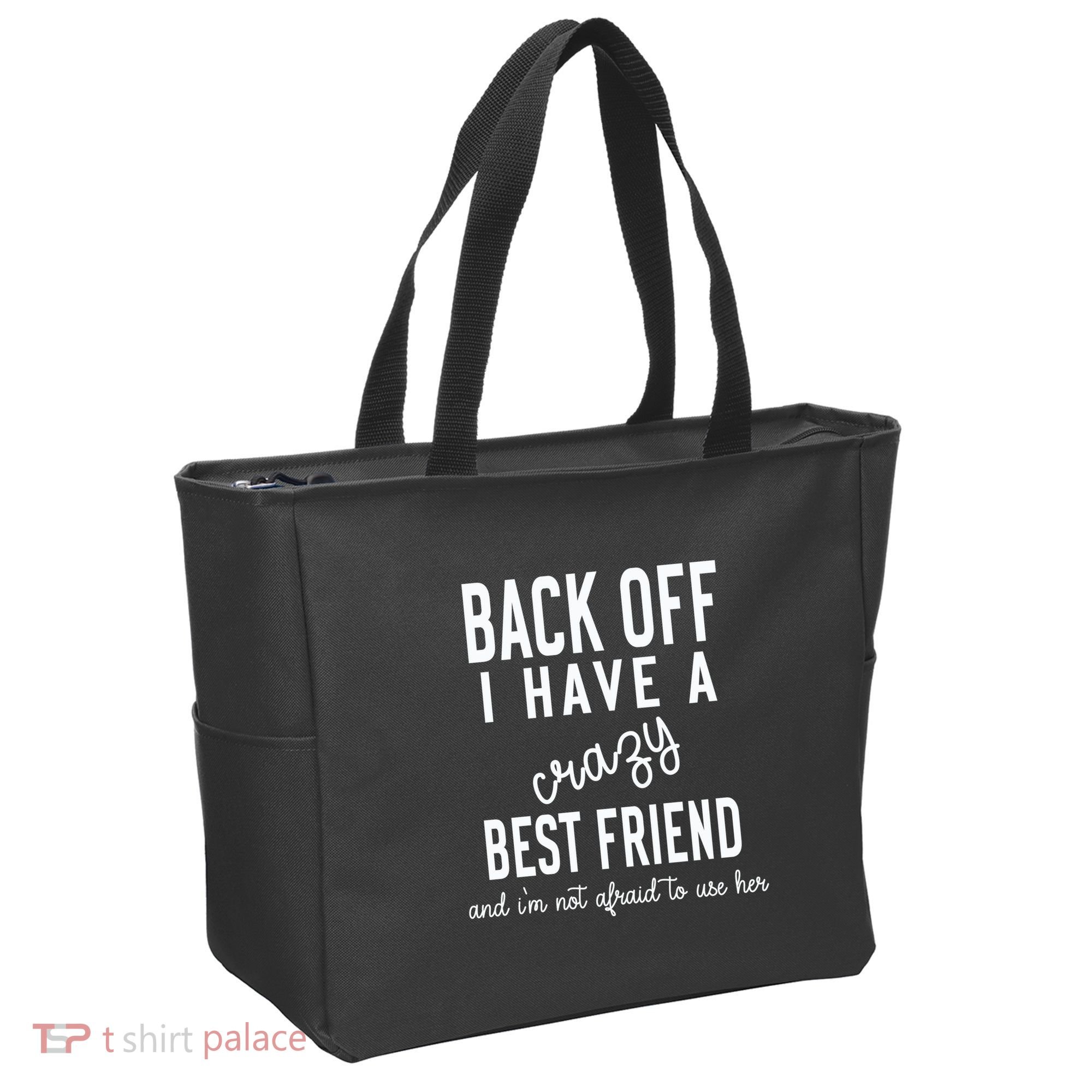 Back Off I Have A Crazy Best Friend Funny Tote Bag