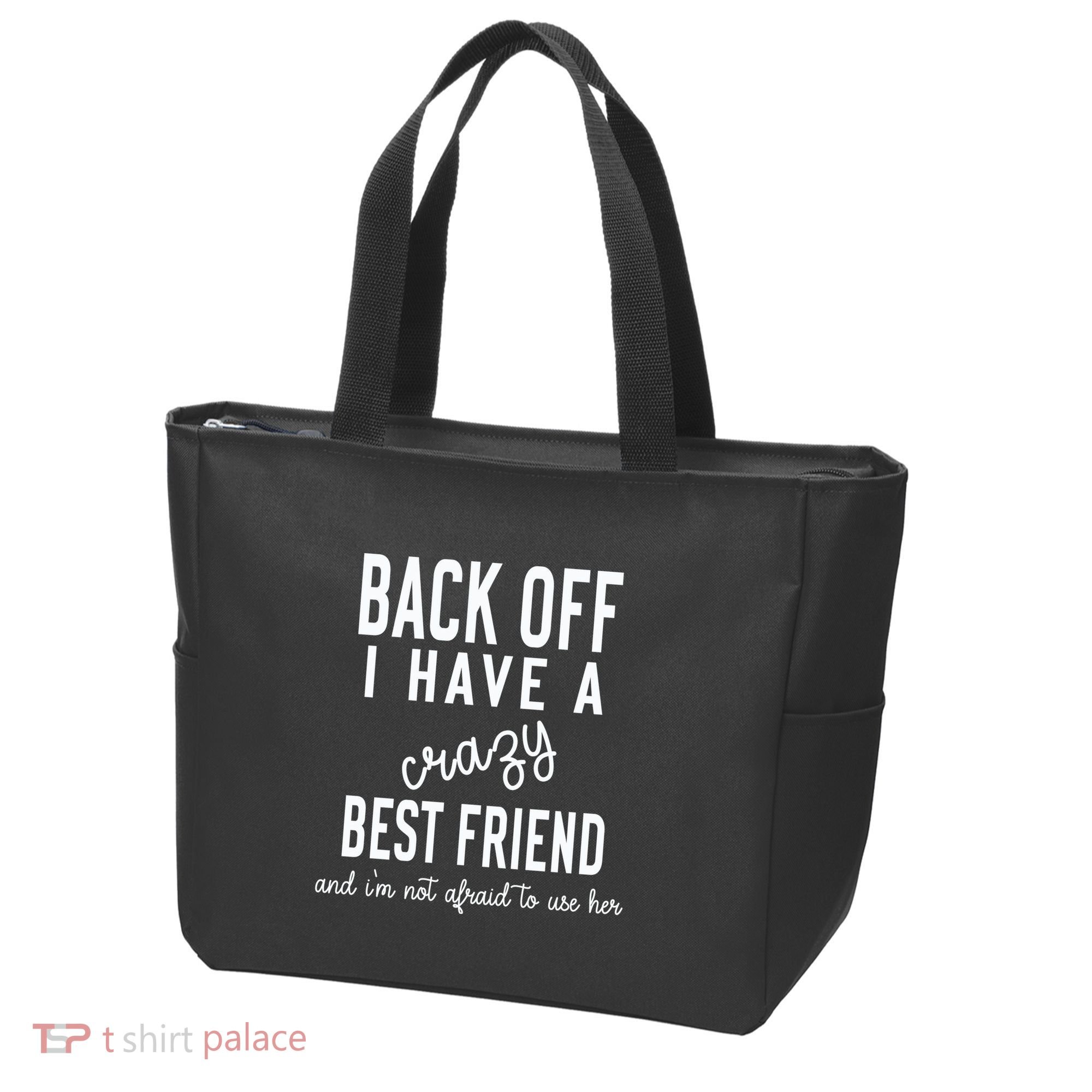 Back Off I Have A Crazy Best Friend Funny Tote Bag
