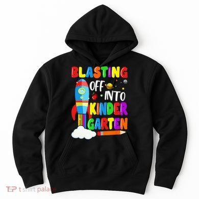 Blasting Off Into Kindergarten Funny Back To School Hoodie