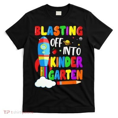 Blasting Off Into Kindergarten Funny Back To School T-Shirt