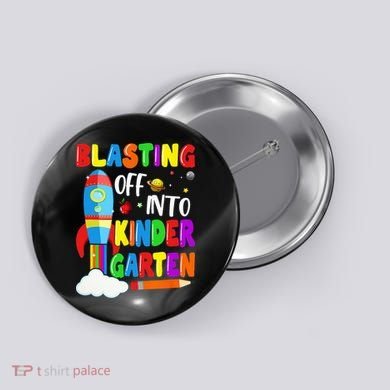 Blasting Off Into Kindergarten Funny Back To School Button