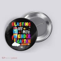 Blasting Off Into Kindergarten Funny Back To School Button thumb 0