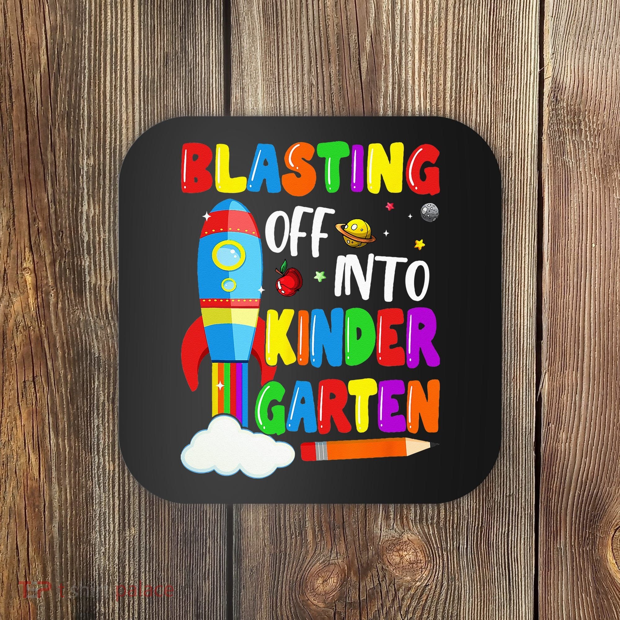 Blasting Off Into Kindergarten Funny Back To School Coaster