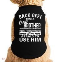 Back Off I Have A Crazy Brother And Im Not Afraid To Use Him Funny Gift Doggie Tank thumb 0