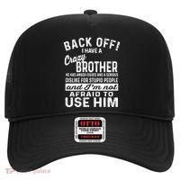 Back Off I Have A Crazy Brother And Im Not Afraid To Use Him Funny Gift Hat thumb 0