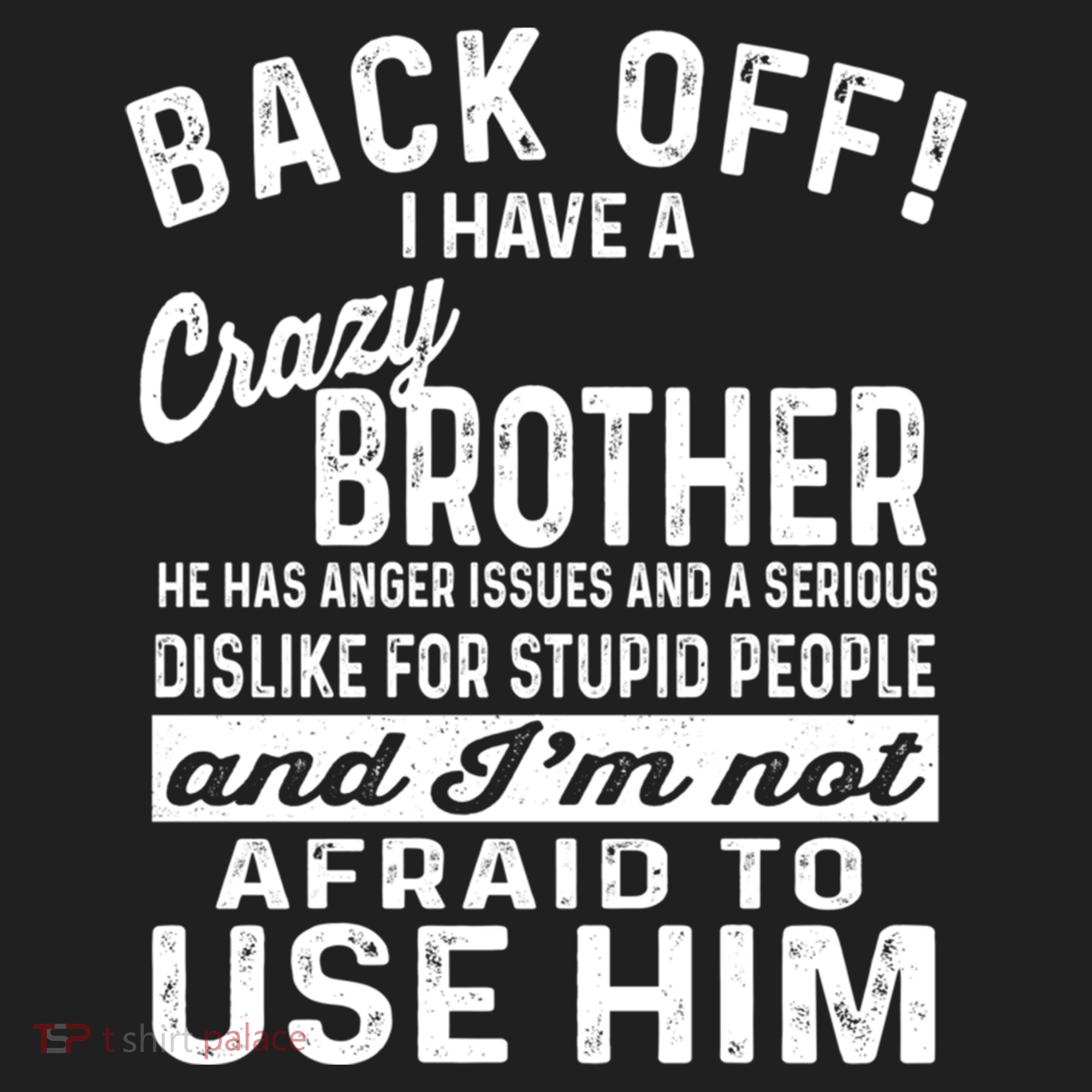 Back Off I Have A Crazy Brother And Im Not Afraid To Use Him Funny Gift Golf Towel