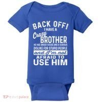 Back Off I Have A Crazy Brother And Im Not Afraid To Use Him Funny Gift Baby Bodysuit thumb 0