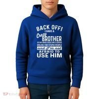 Back Off I Have A Crazy Brother And Im Not Afraid To Use Him Funny Gift Kids Hoodie thumb 4