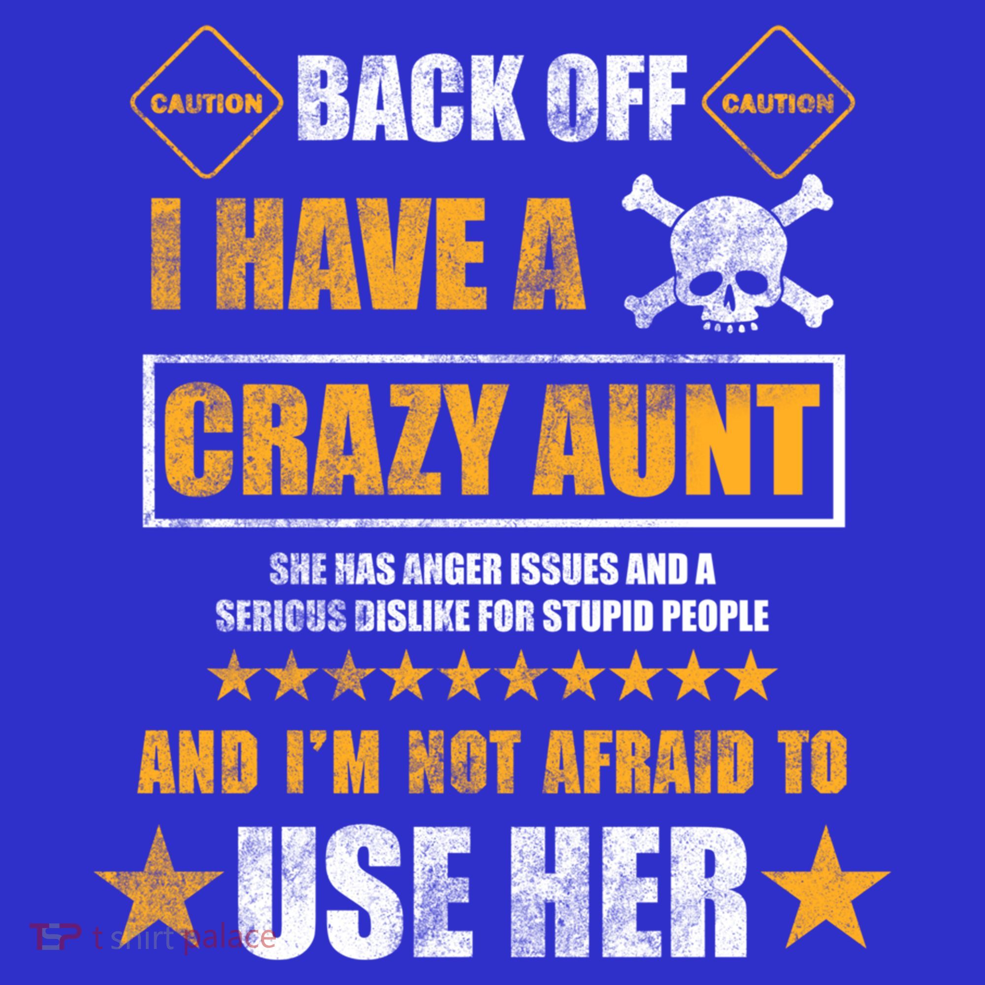 Back Off I Have A Crazy Aunt Niece Nephew Vintage Gift T-Shirt