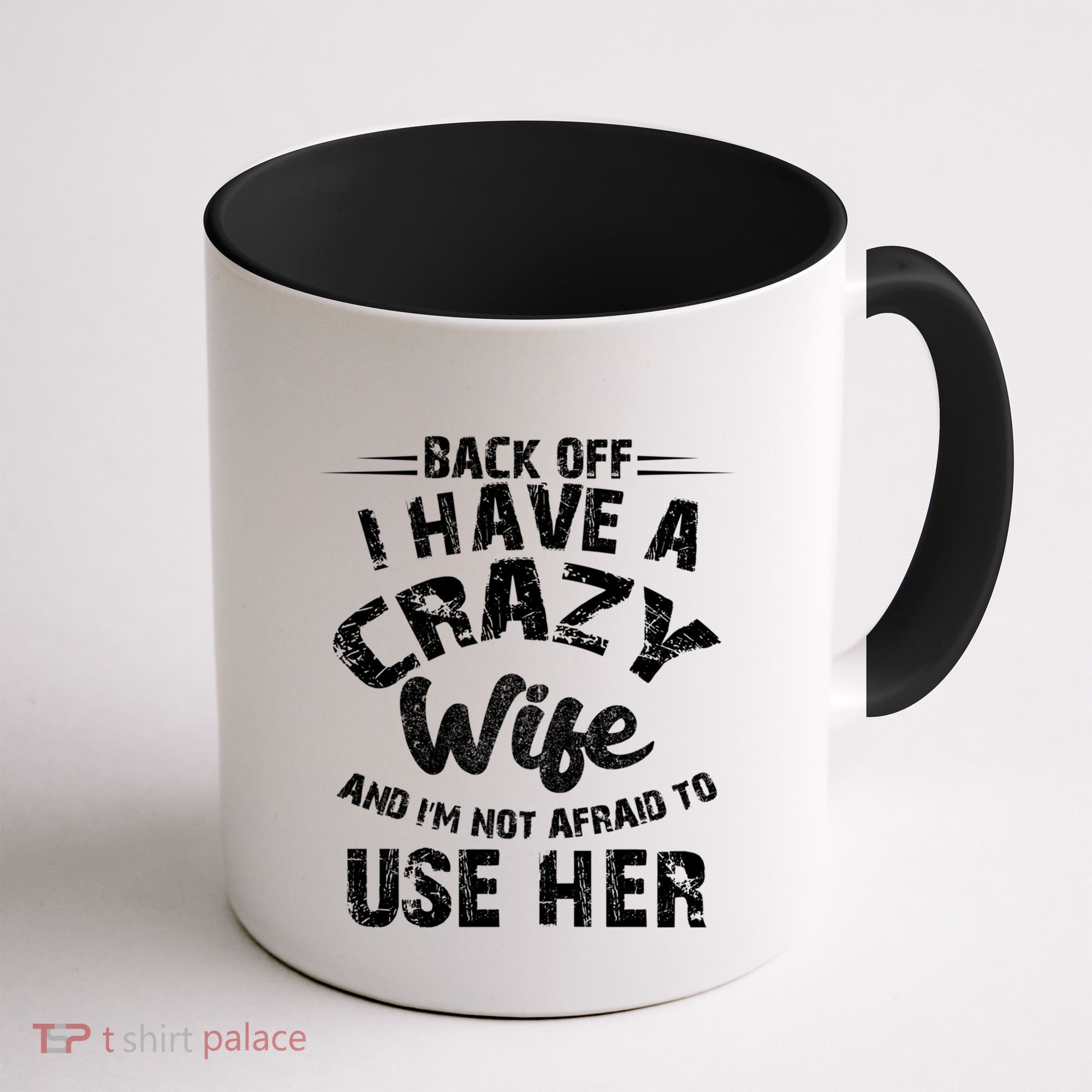 Back Off I Have A Crazy Wife Gift Coffee Mug