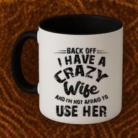 Back Off I Have A Crazy Wife Gift Coffee Mug thumb 2
