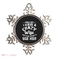 Back Off I Have A Crazy Wife Gift Ornament thumb 0