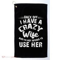 Back Off I Have A Crazy Wife Gift Golf Towel thumb 0