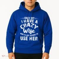 Back Off I Have A Crazy Wife Gift Hoodie thumb 2