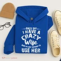 Back Off I Have A Crazy Wife Gift Hoodie thumb 4