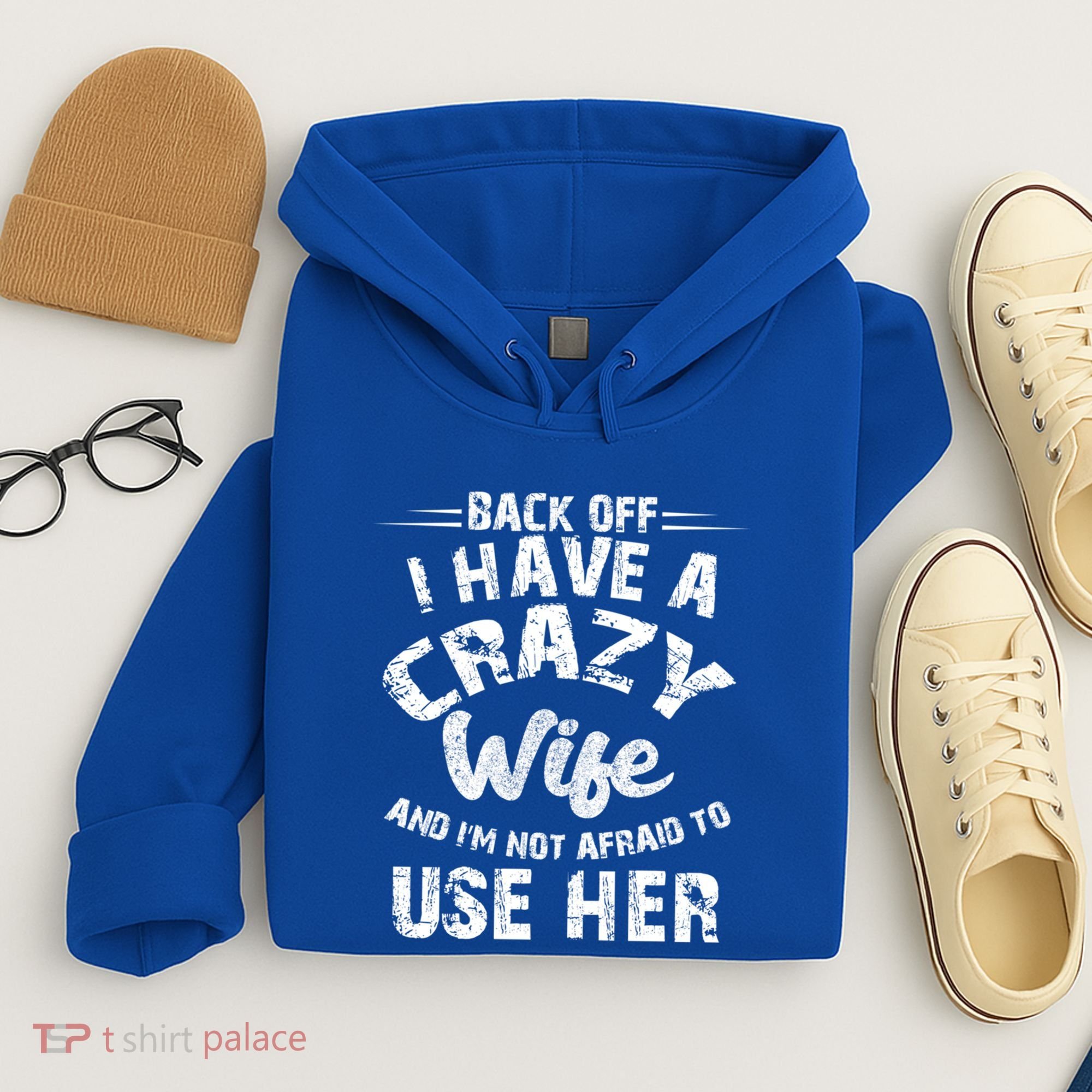 Back Off I Have A Crazy Wife Gift Hoodie