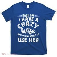 Back Off I Have A Crazy Wife Gift T-Shirt thumb 0