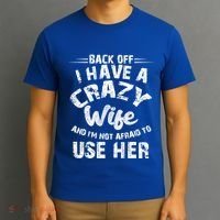 Back Off I Have A Crazy Wife Gift T-Shirt thumb 3