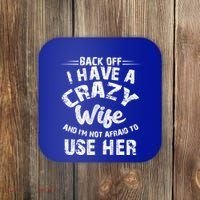 Back Off I Have A Crazy Wife Gift Coaster thumb 0