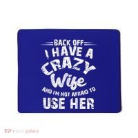 Back Off I Have A Crazy Wife Gift Mousepad thumb 0