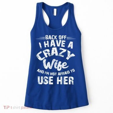 Back Off I Have A Crazy Wife Gift Women's Tank Top