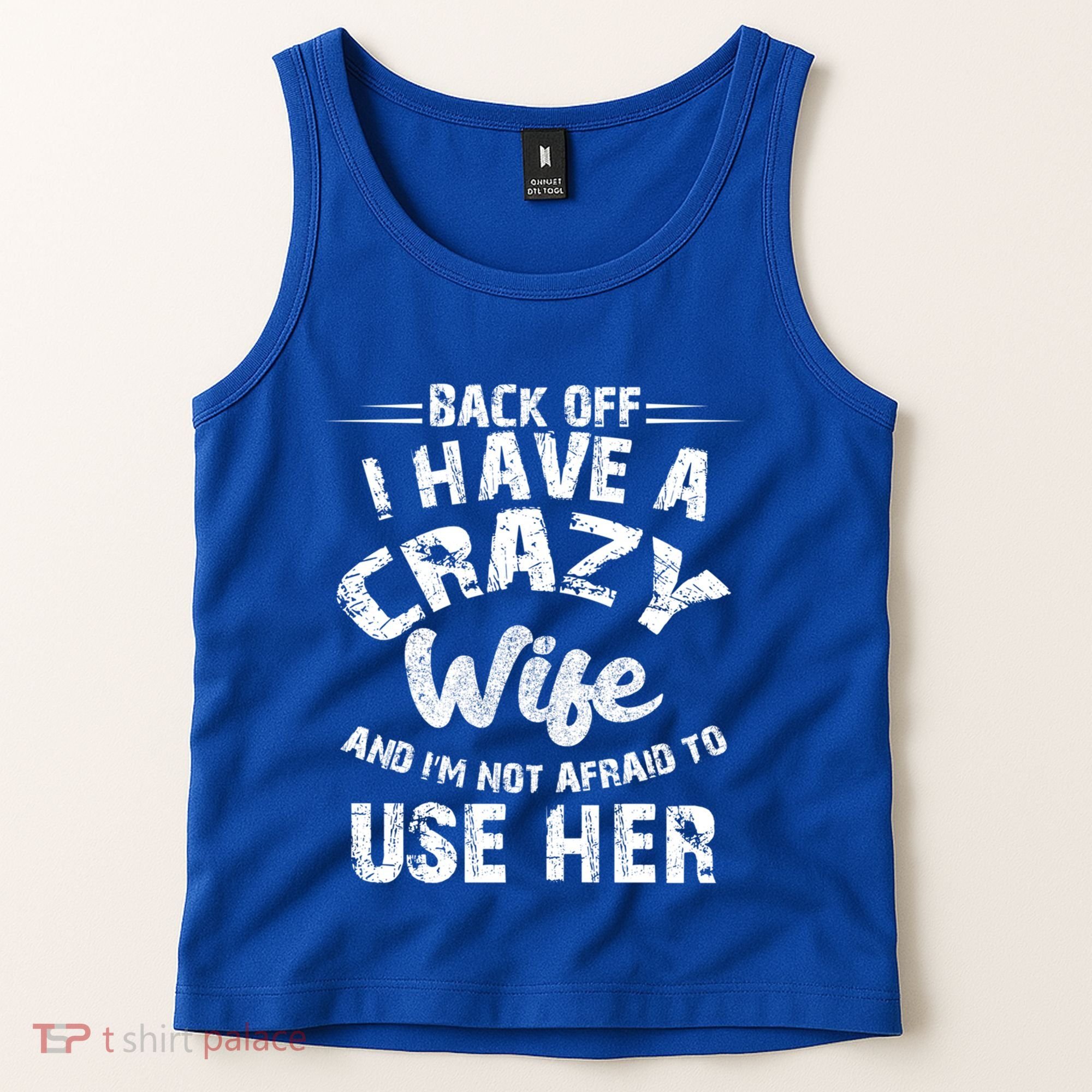 Back Off I Have A Crazy Wife Gift Tank Top