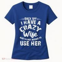 Back Off I Have A Crazy Wife Gift Women's T-Shirt thumb 0