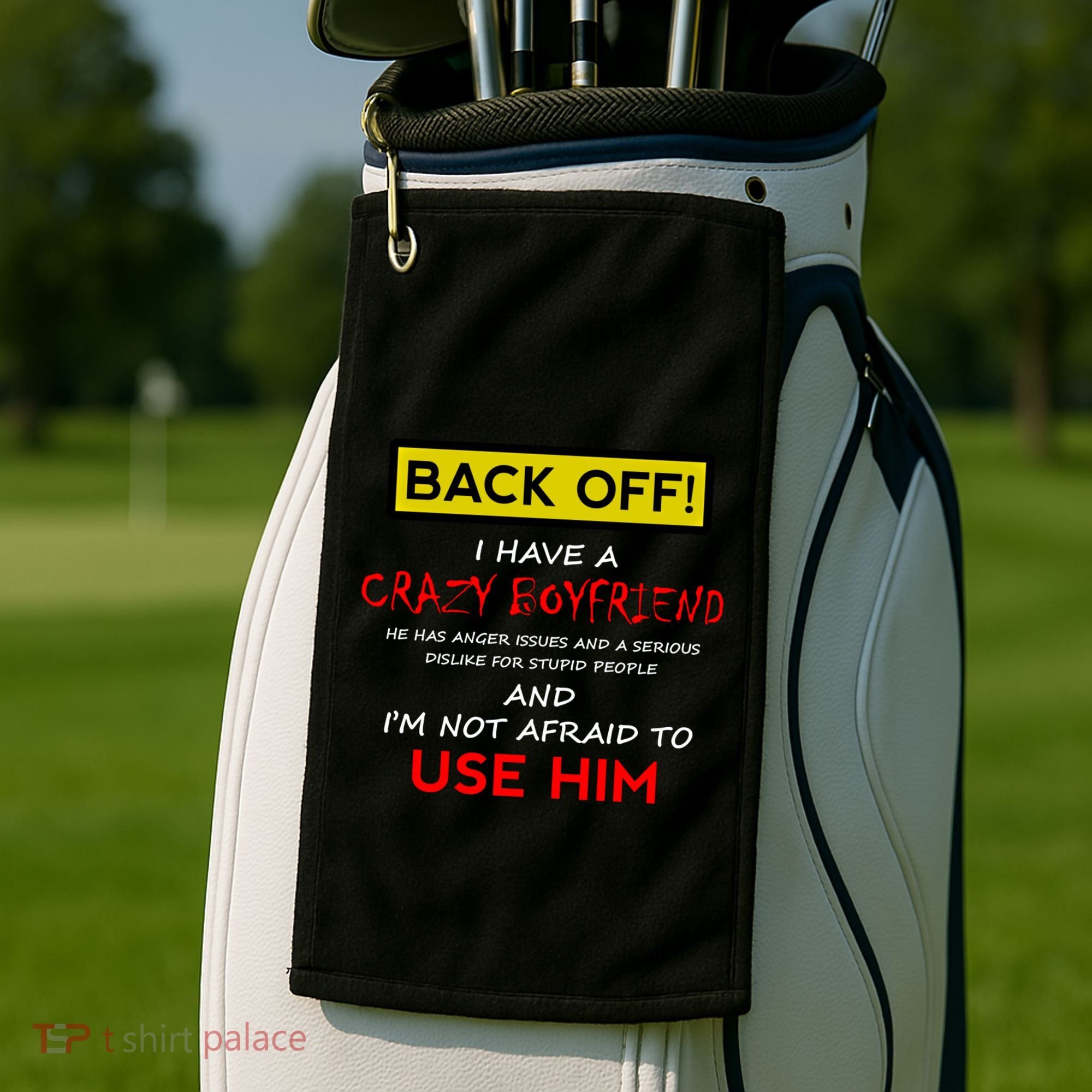 Back Off I Have A Crazy Friend Gift Friend Golf Towel