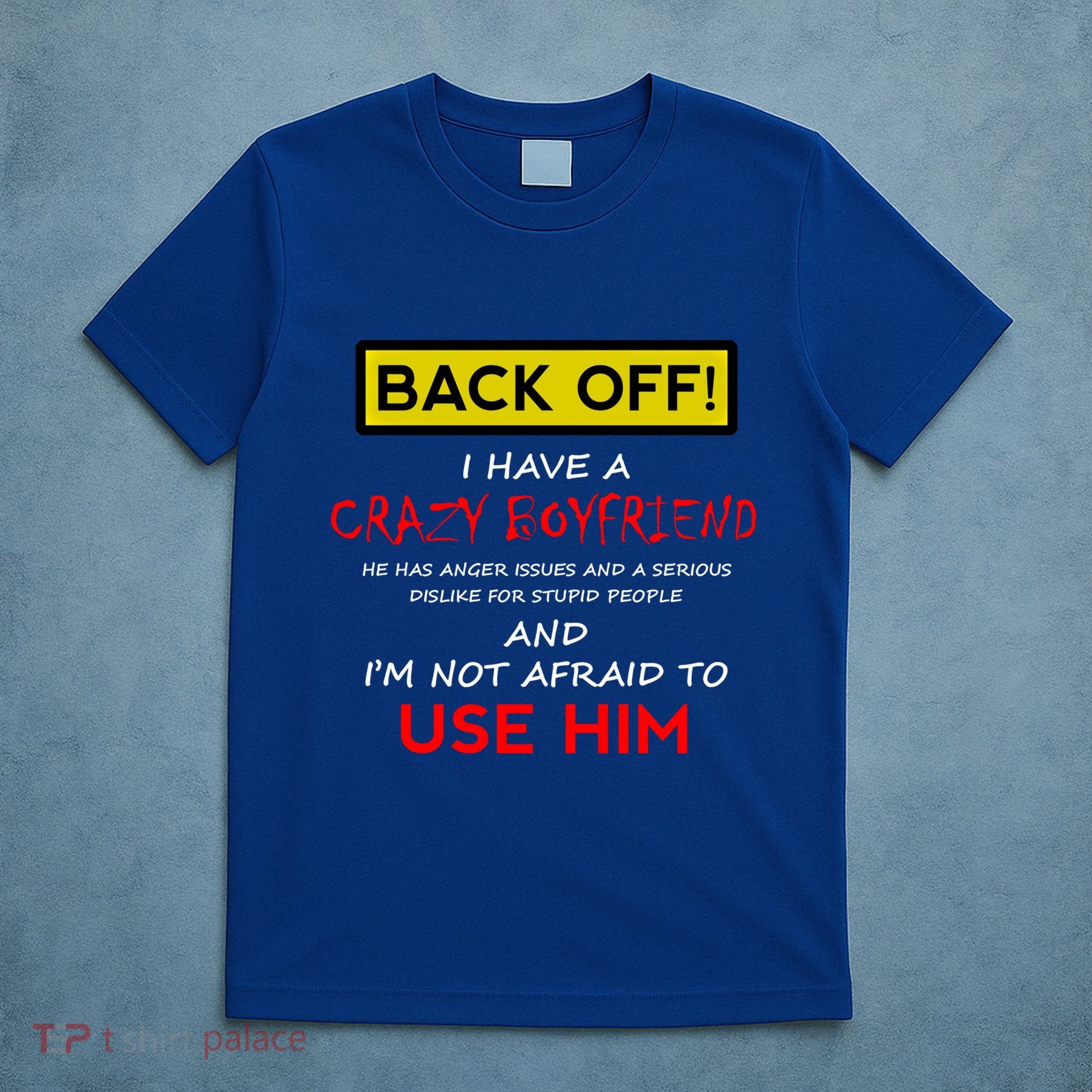 Back Off I Have A Crazy Friend Gift Friend T-Shirt