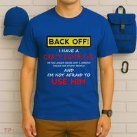 Back Off I Have A Crazy Friend Gift Friend T-Shirt thumb 6