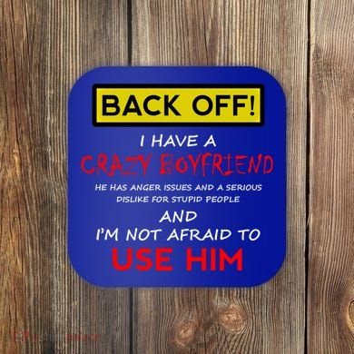 Back Off I Have A Crazy Friend Gift Friend Coaster