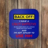 Back Off I Have A Crazy Friend Gift Friend Coaster thumb 0