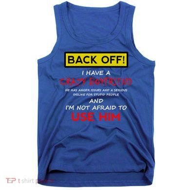 Back Off I Have A Crazy Friend Gift Friend Tank Top