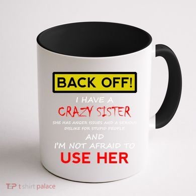 Back Off I Have A Crazy Sister Gift Brother Gift Coffee Mug back