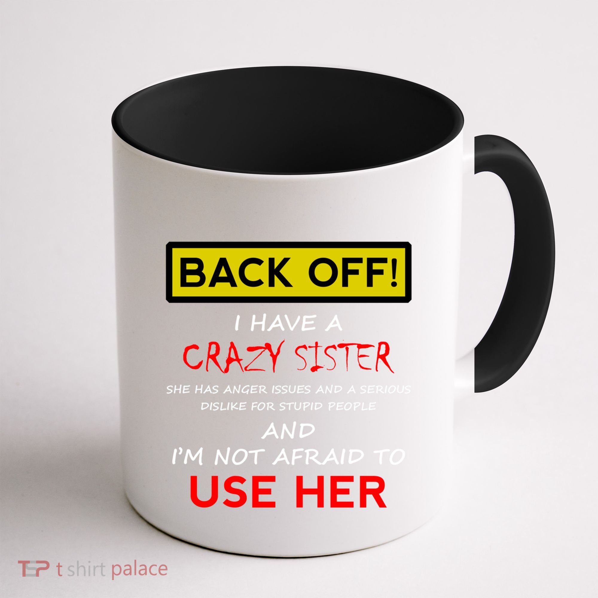 Back Off I Have A Crazy Sister Gift Brother Gift Coffee Mug