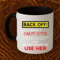 Back Off I Have A Crazy Sister Gift Brother Gift Coffee Mug thumb 2