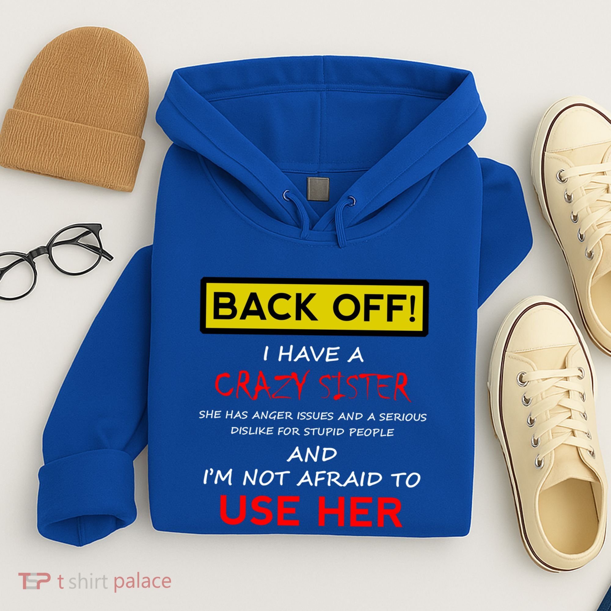 Back Off I Have A Crazy Sister Gift Brother Gift Hoodie