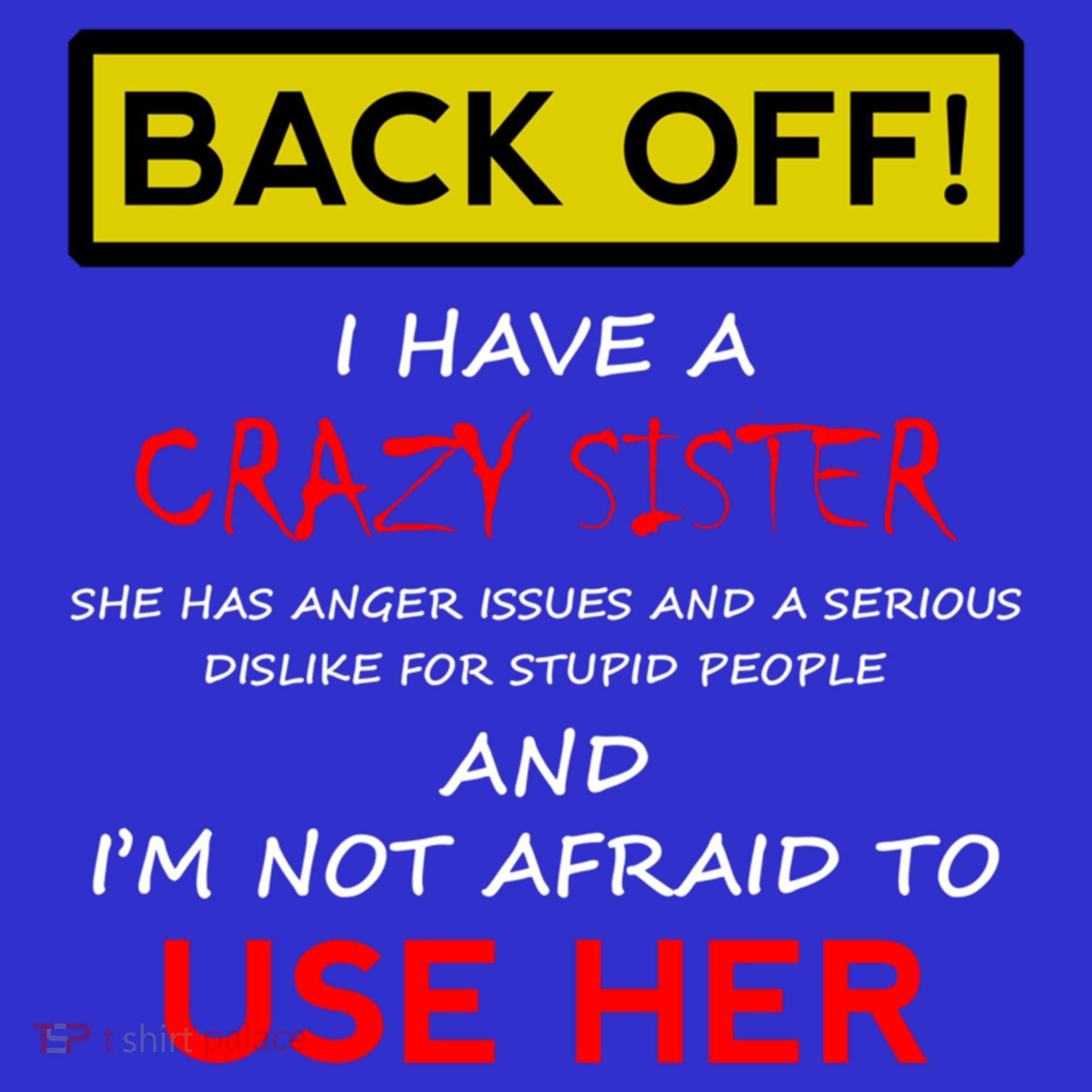 Back Off I Have A Crazy Sister Gift Brother Gift Mousepad