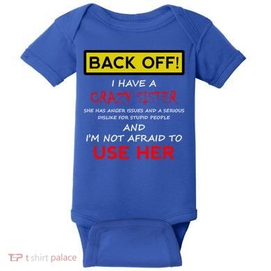Back Off I Have A Crazy Sister Gift Brother Gift Baby Bodysuit