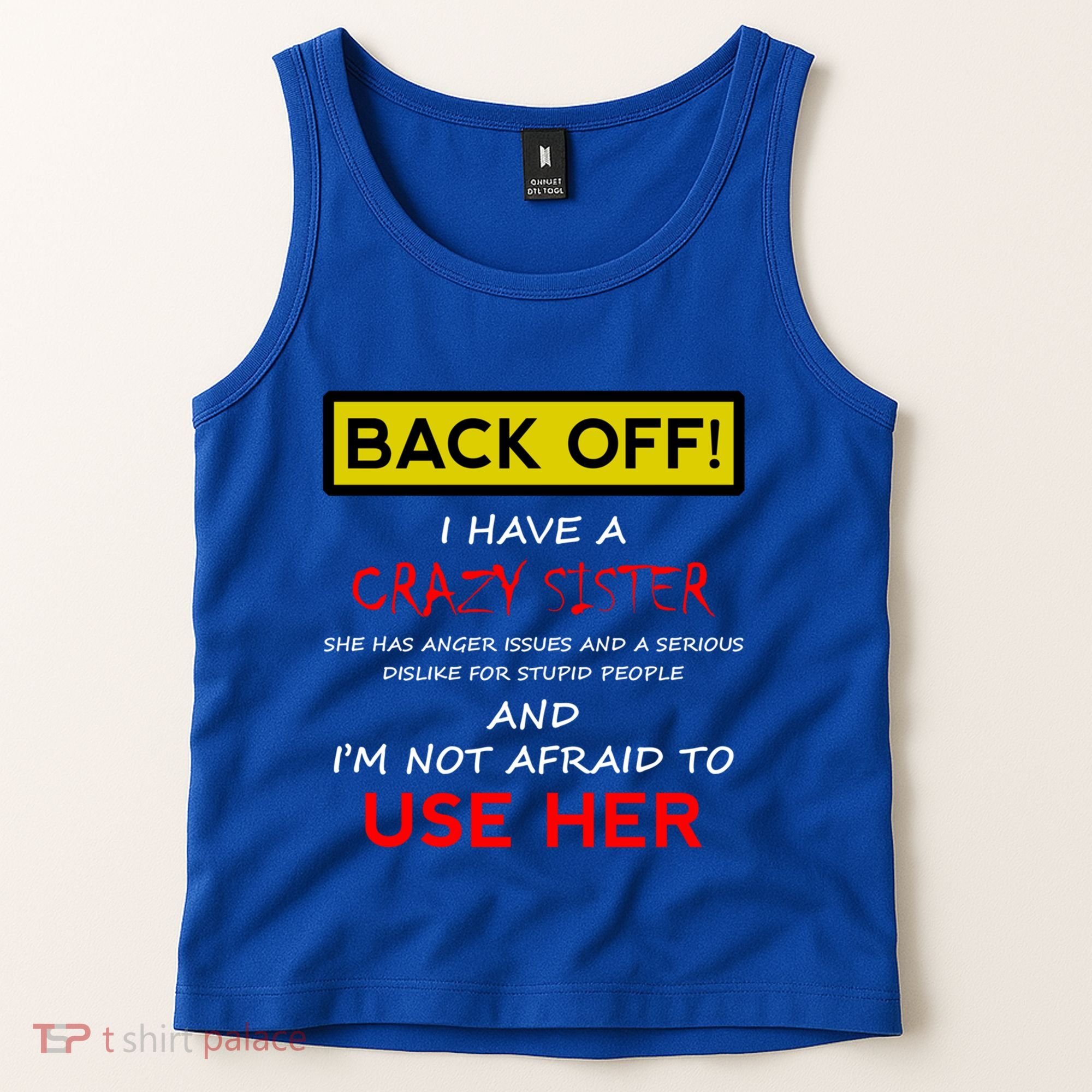 Back Off I Have A Crazy Sister Gift Brother Gift Tank Top