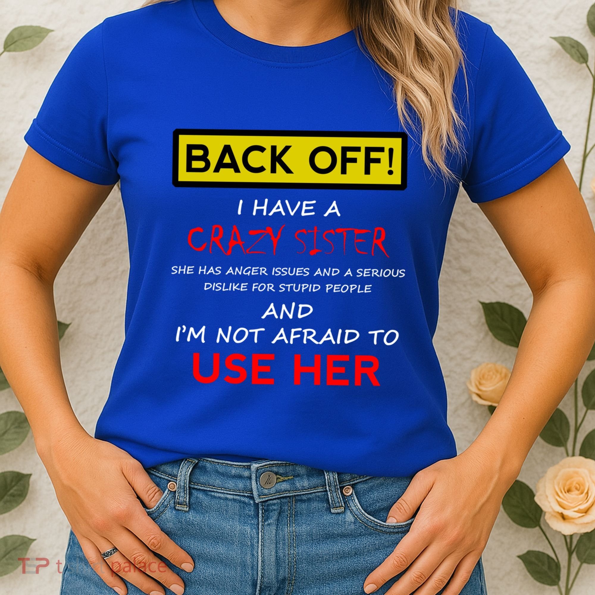 Back Off I Have A Crazy Sister Gift Brother Gift Women's T-Shirt