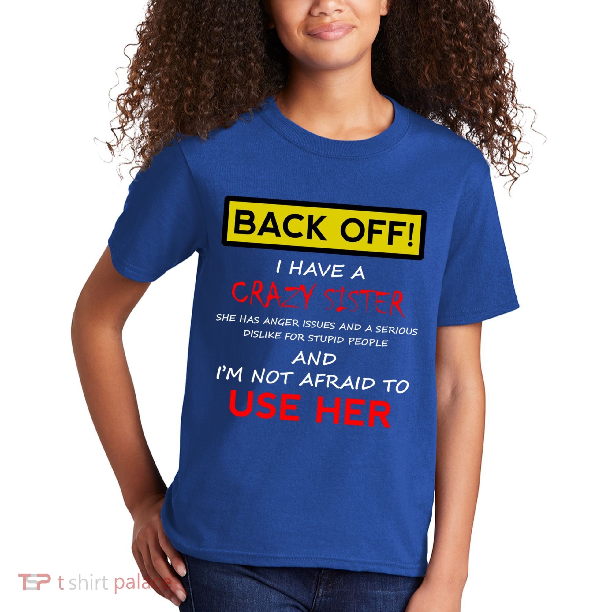 Back Off I Have A Crazy Sister Gift Brother Gift Kids T-Shirt