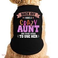 Back Off I Have A Crazy Aunt And I'm Not Afraid To Use Her Funny Doggie Tank thumb 0