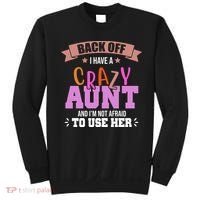 Back Off I Have A Crazy Aunt And I'm Not Afraid To Use Her Funny Sweatshirt thumb 0